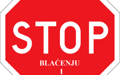 DOSTA BLAĆENJA I UVREDA